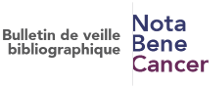 Nota Bene Cancer - Bulletin de veille bibliographique