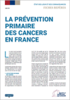 LA PRÉVENTION PRIMAIRE DES CANCERS EN FRANCE