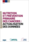 NUTRITION ET PRÉVENTION PRIMAIRE DES CANCERS : ACTUALISATION DES DONNÉES