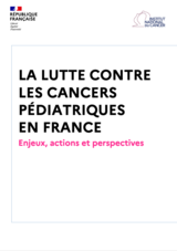 Couverture LA LUTTE CONTRE LES CANCERS PÉDIATRIQUES : une préoccupation permanente pour l’Institut national du cancer