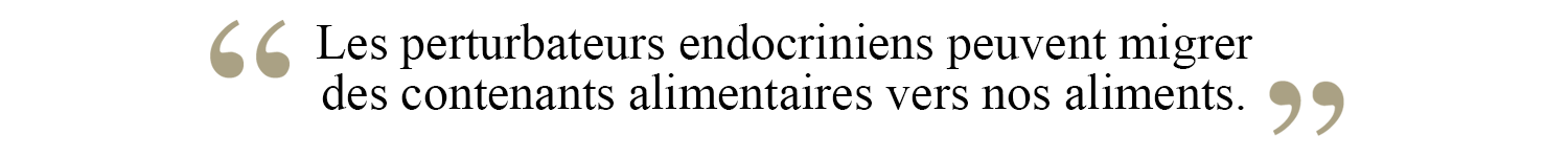 Verbatim : les perturbateurs endocriniens peuvent migrer des contenants vers les aliments